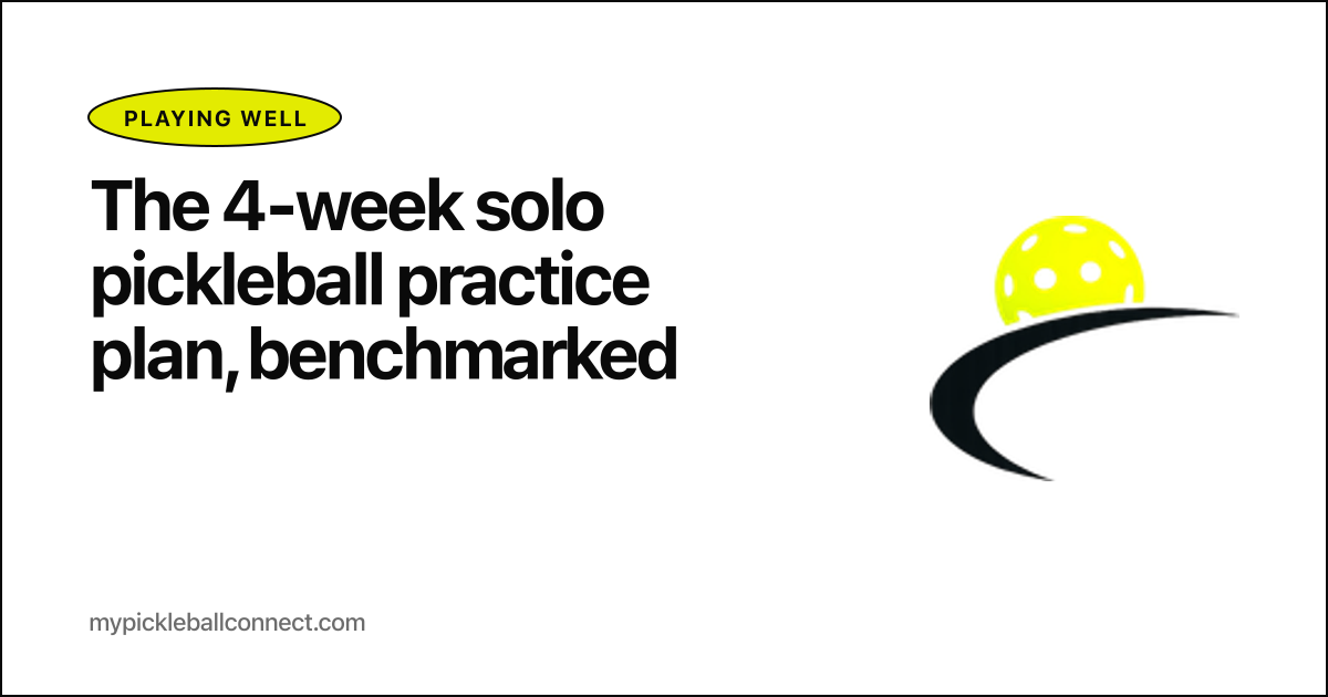 The 4-week solo pickleball practice plan with measurable benchmarks