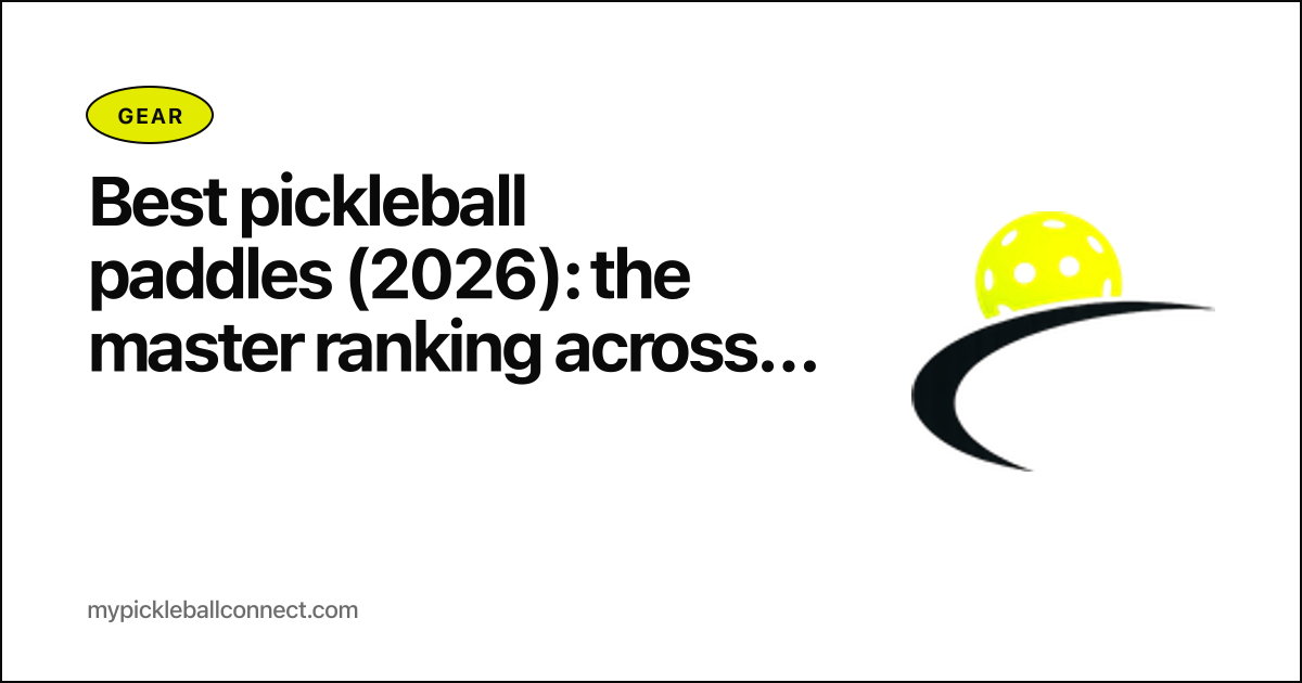 Best pickleball paddles 2026: the master ranking