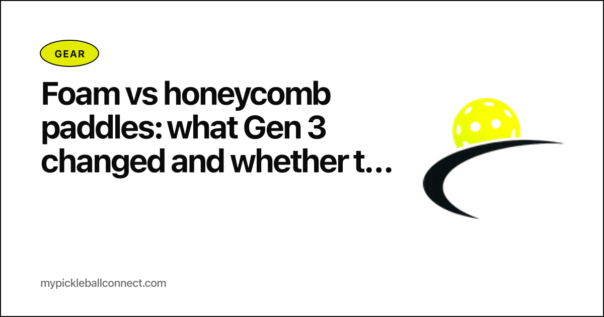 Foam vs honeycomb paddles: what Gen 3 changed and whether to switch