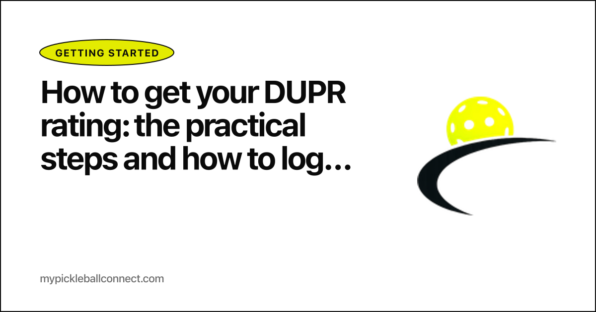 How to get your DUPR rating: the practical steps and how to log your first match