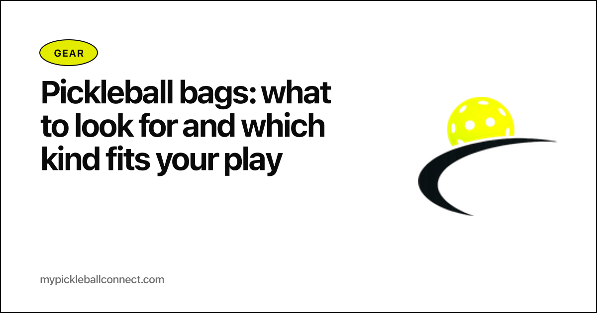 Pickleball bags: what to look for and which kind fits your play
