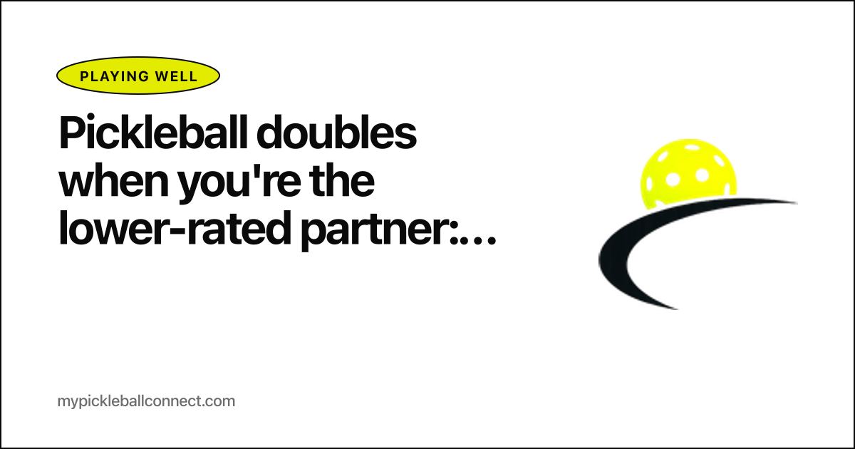 Pickleball doubles as the lower-rated partner