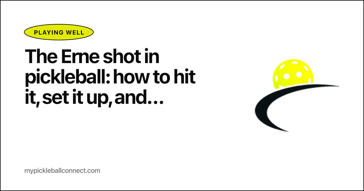 The Erne shot in pickleball: how to hit it, set it up, and defend it
