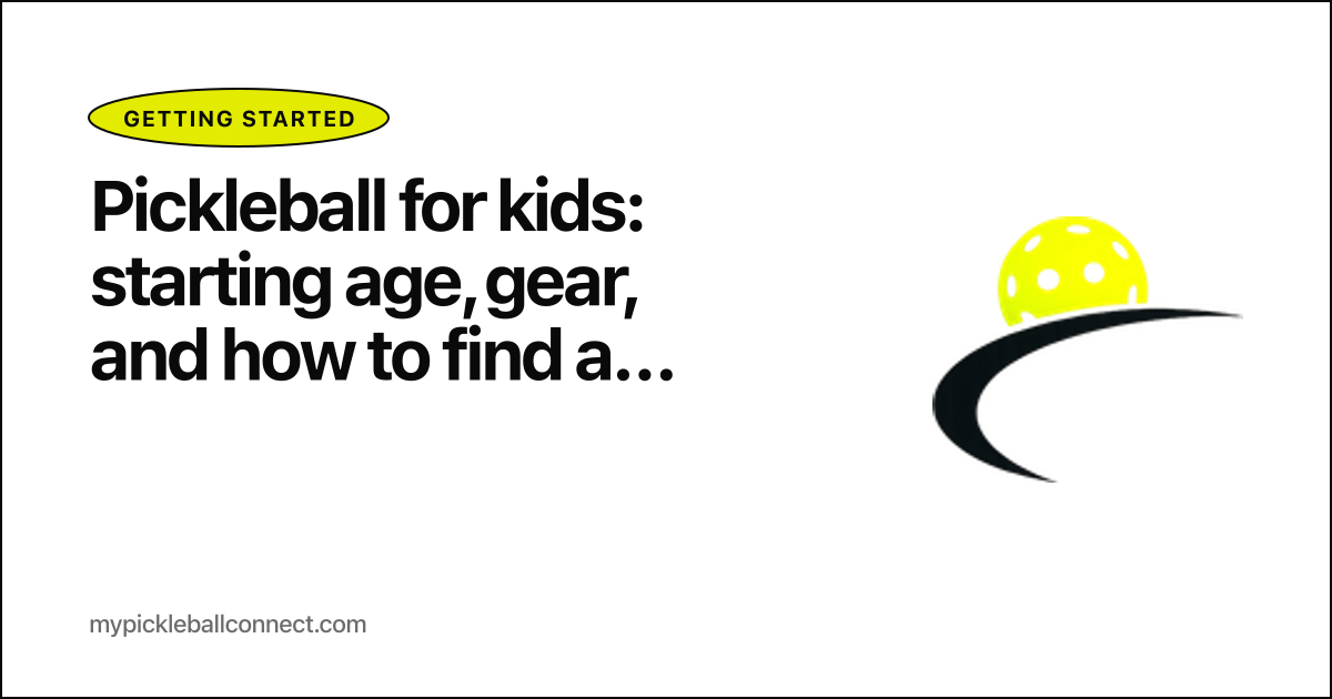 Pickleball for kids: starting age, gear, and how to find a youth program